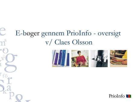 E-bøger gennem PrioInfo - oversigt v/ Claes Olsson.