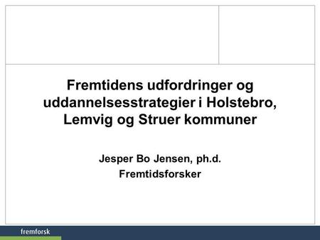 Jesper Bo Jensen, ph.d. Fremtidsforsker