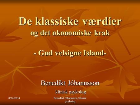 De klassiske værdier og det økonomiske krak - Gud velsigne Island-