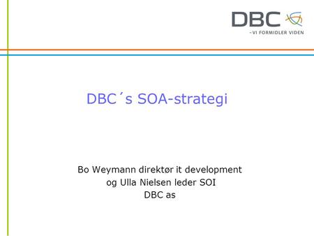 Bo Weymann direktør it development og Ulla Nielsen leder SOI DBC as