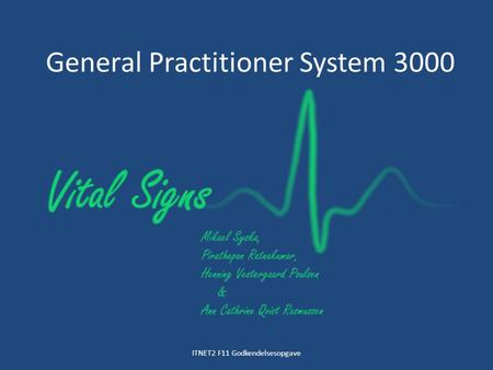 General Practitioner System 3000 ITNET2 F11 Godkendelsesopgave.