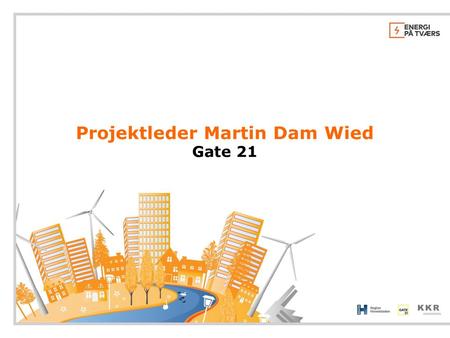 Projektleder Martin Dam Wied Gate 21