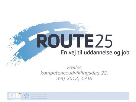 Fælles kompetenceudviklingsdag 22. maj 2012, CABI.