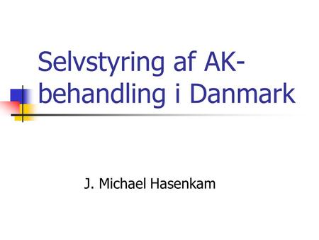 Selvstyring af AK-behandling i Danmark