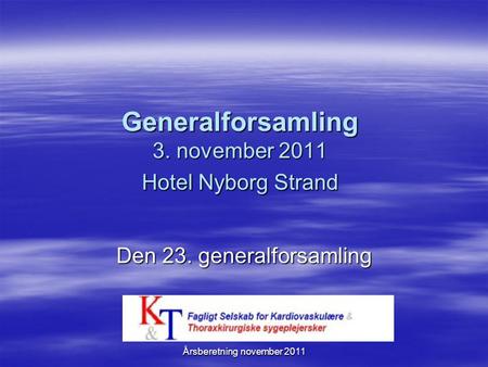 Generalforsamling 3. november 2011 Hotel Nyborg Strand
