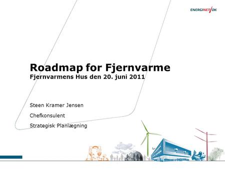 Roadmap for Fjernvarme Fjernvarmens Hus den 20. juni 2011