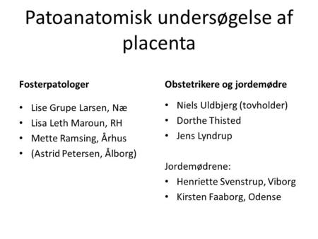 Patoanatomisk undersøgelse af placenta