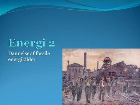 Dannelse af fossile energikilder