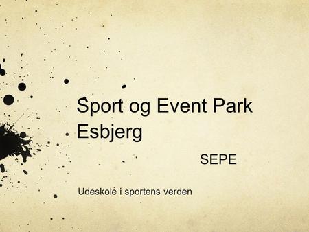 Sport og Event Park Esbjerg SEPE Udeskole i sportens verden.