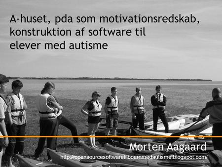 A-huset, pda som motivationsredskab, konstruktion af software til elever med autisme Morten Aagaard