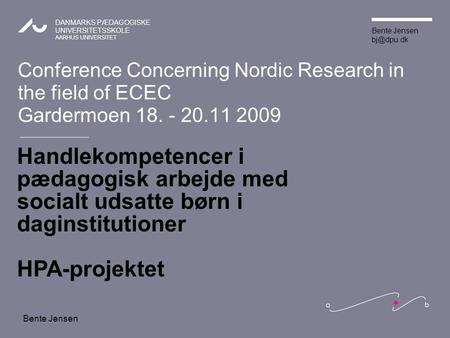 Conference Concerning Nordic Research in the field of ECEC Gardermoen