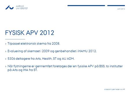 FYSISK APV 2012 Tilpasset elektronisk skema fra 2008.