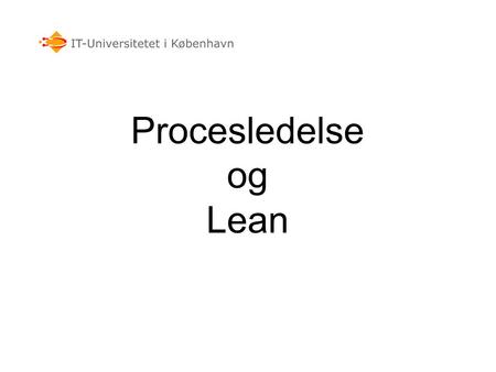 Procesledelse og Lean.