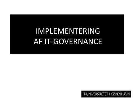 IMPLEMENTERING AF IT-GOVERNANCE