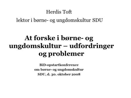 Herdis Toft lektor i børne- og ungdomskultur SDU