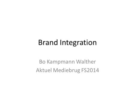 Brand Integration Bo Kampmann Walther Aktuel Mediebrug FS2014.