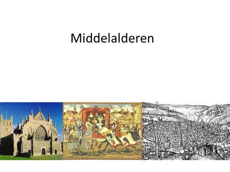 Middelalderen.