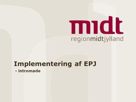Implementering af EPJ - intromøde