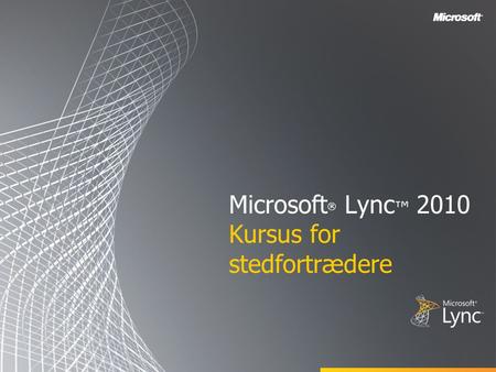 Microsoft® Lync™ 2010 Kursus for stedfortrædere