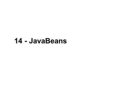 14 - JavaBeans. 2 NOEA2009Java-kursus – JavaBeans Content What is a Java Bean? BDK What makes Bean possible? Support for Java Bean References.