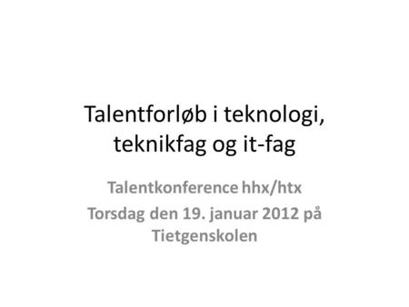 Talentforløb i teknologi, teknikfag og it-fag