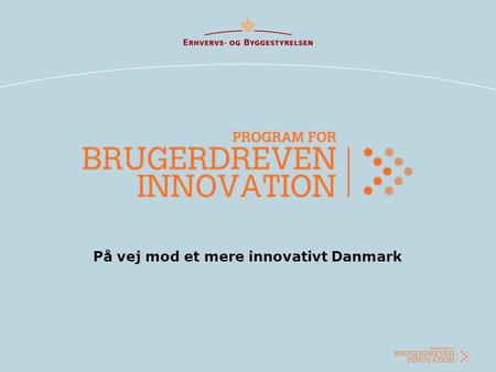 På vej mod et mere innovativt Danmark