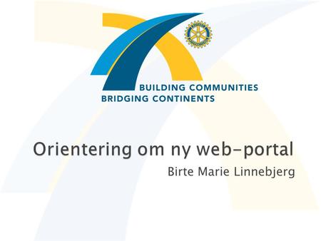 Orientering om ny web-portal Birte Marie Linnebjerg.