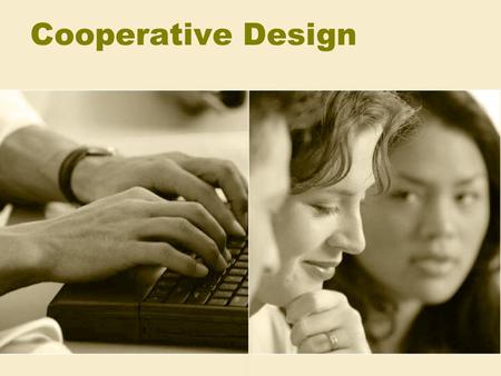 Cooperative Design. Agenda Introduktion til Cooperative Design Metodegennemgang Gruppearbejde Diskussion Beyond ”the workplace”