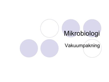 Mikrobiologi Vakuumpakning.