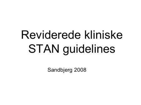 Reviderede kliniske STAN guidelines