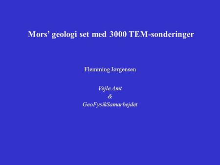 Mors’ geologi set med 3000 TEM-sonderinger