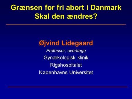 Grænsen for fri abort i Danmark Skal den ændres?