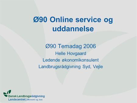 Ø90 Online service og uddannelse