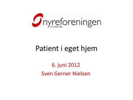 Patient i eget hjem 6. juni 2012 Sven Gerner Nielsen.