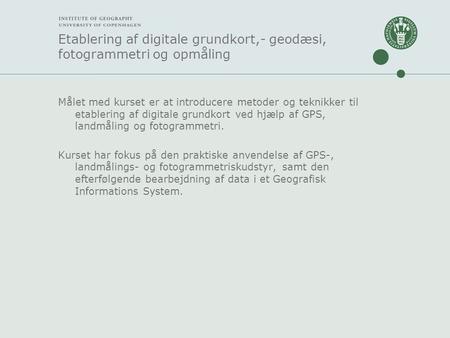 Etablering af digitale grundkort,- geodæsi, fotogrammetri og opmåling