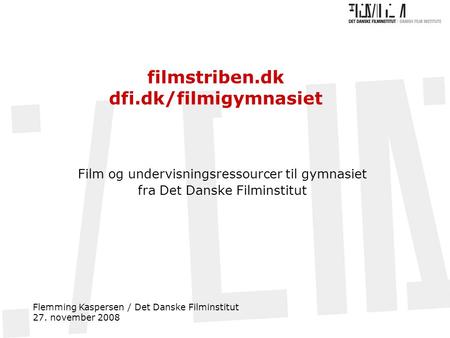 filmstriben.dk dfi.dk/filmigymnasiet