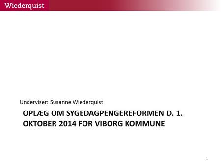 Oplæg om sygedagpengereformen d. 1. oktober 2014 for Viborg kommune