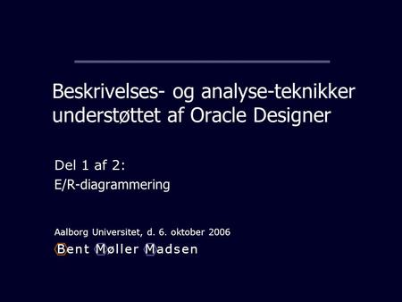 Beskrivelses- og analyse-teknikker understøttet af Oracle Designer