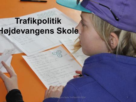 Trafikpolitik Højdevangens Skole 1Højdevangens Skole Trafikpolitik 2014.