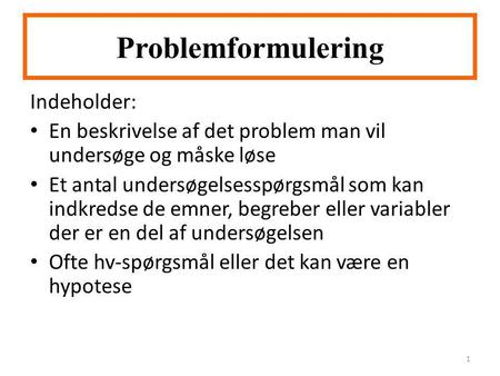 Problemformulering Indeholder: