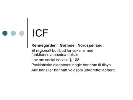 ICF Rønnegården i Gørløse i Nordsjælland.