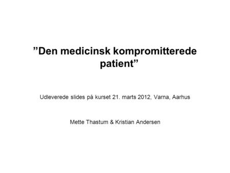 ”Den medicinsk kompromitterede patient”