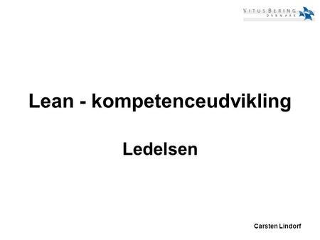 Carsten Lindorf Lean - kompetenceudvikling Ledelsen.