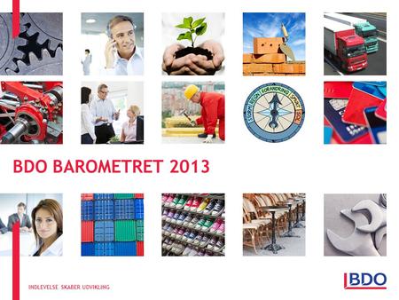 INDLEVELSE SKABER UDVIKLING BDO BAROMETRET 2013. INDLEVELSE SKABER UDVIKLING SMV’erne – rygraden i dansk erhvervsliv Eksport Kilde: Danmarks Statistik.