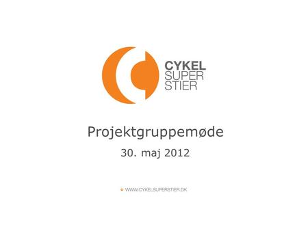 Projektgruppemøde 30. maj 2012. Velkommen Albertslundruten ·Indvielsen den 14. april ·Evaluering af kampagnen ·Målinger Ruteplanlægger for Cykelsuperstierne.