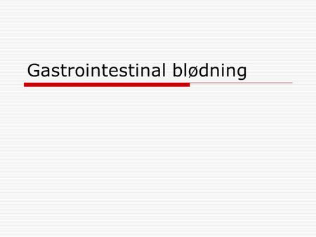 Gastrointestinal blødning