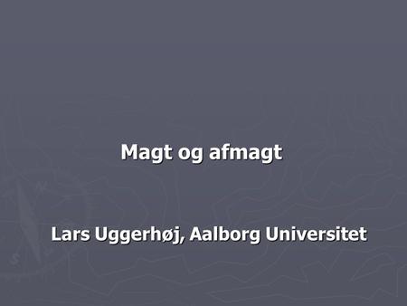 Lars Uggerhøj, Aalborg Universitet