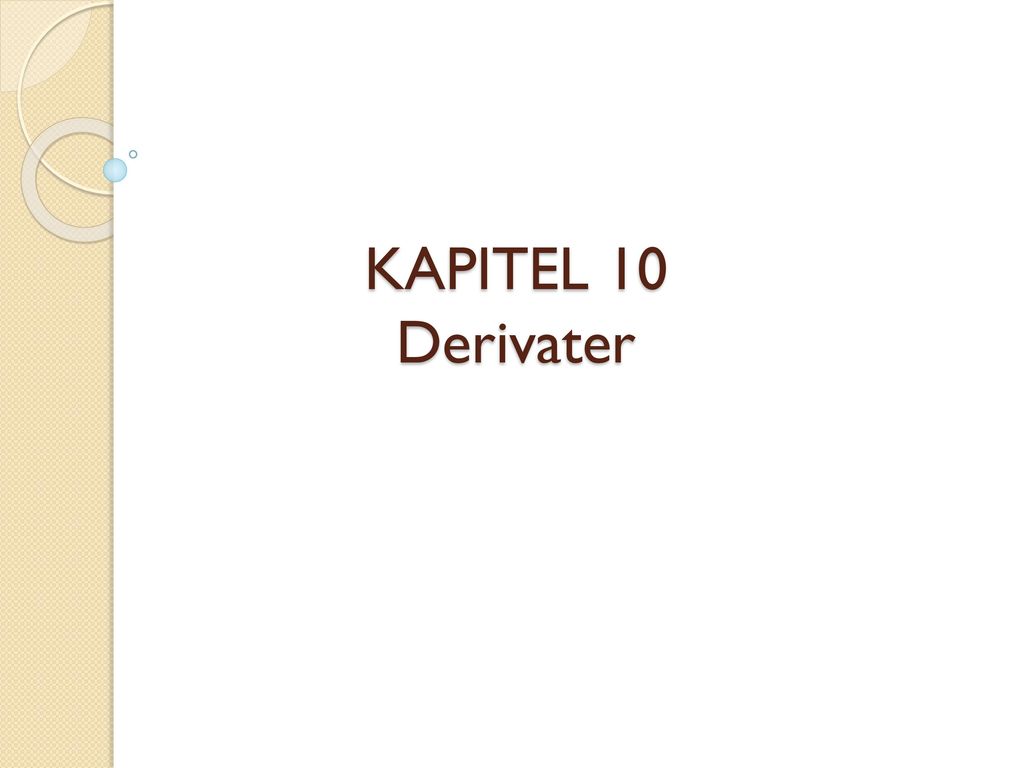 KAPITEL 10 Derivater