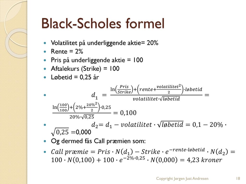 Black-Scholes formel Volatilitet på underliggende aktie= 20%