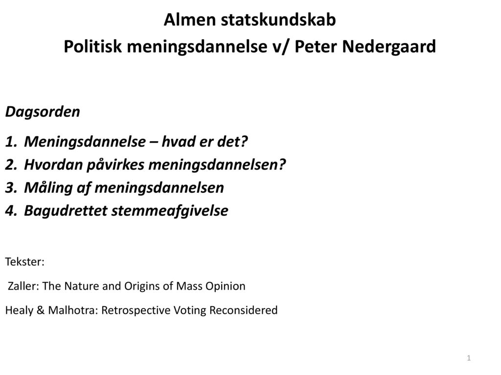 Almen statskundskab Politisk meningsdannelse v/ Peter Nedergaard